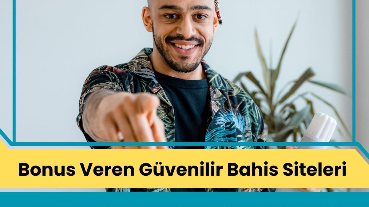 Bonus Veren Güvenilir Bahis Siteleri
