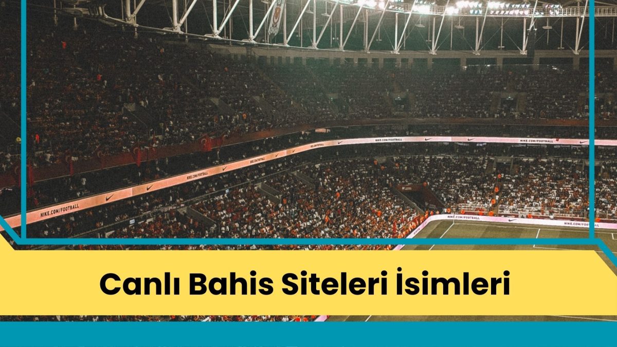 Canlı Bahis Siteleri İsimleri