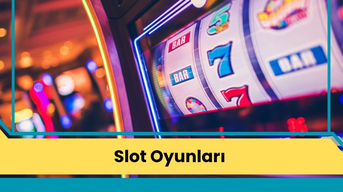 Slot Oyunları